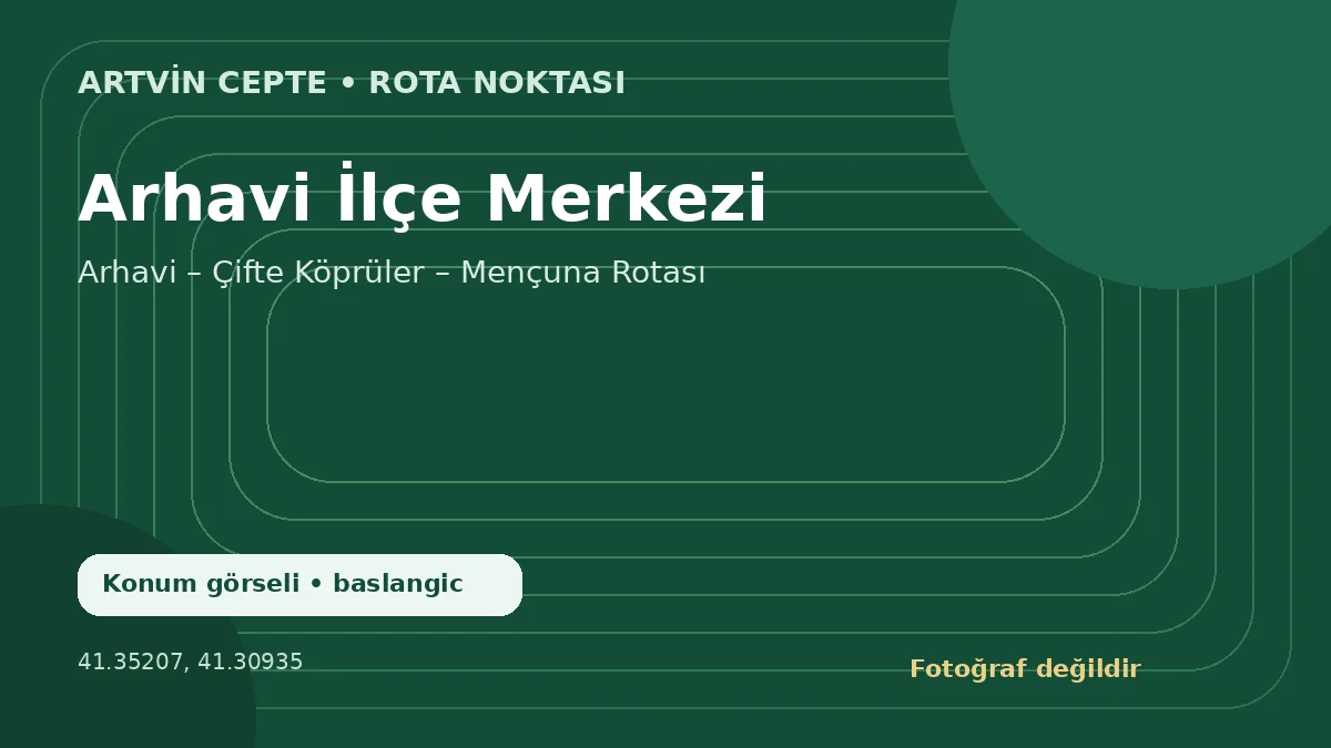 Arhavi İlçe Merkezi – Artvin CEPTE konum görseli
