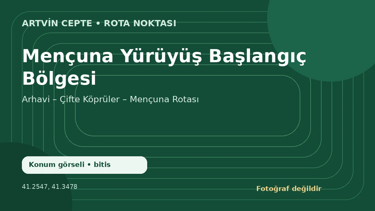 Mençuna Yürüyüş Başlangıç Bölgesi – Artvin CEPTE konum görseli