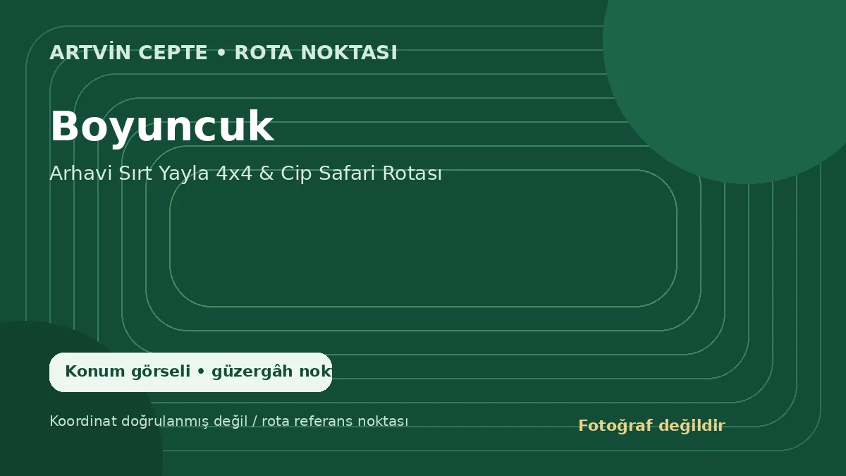 Boyuncuk – Artvin CEPTE konum görseli