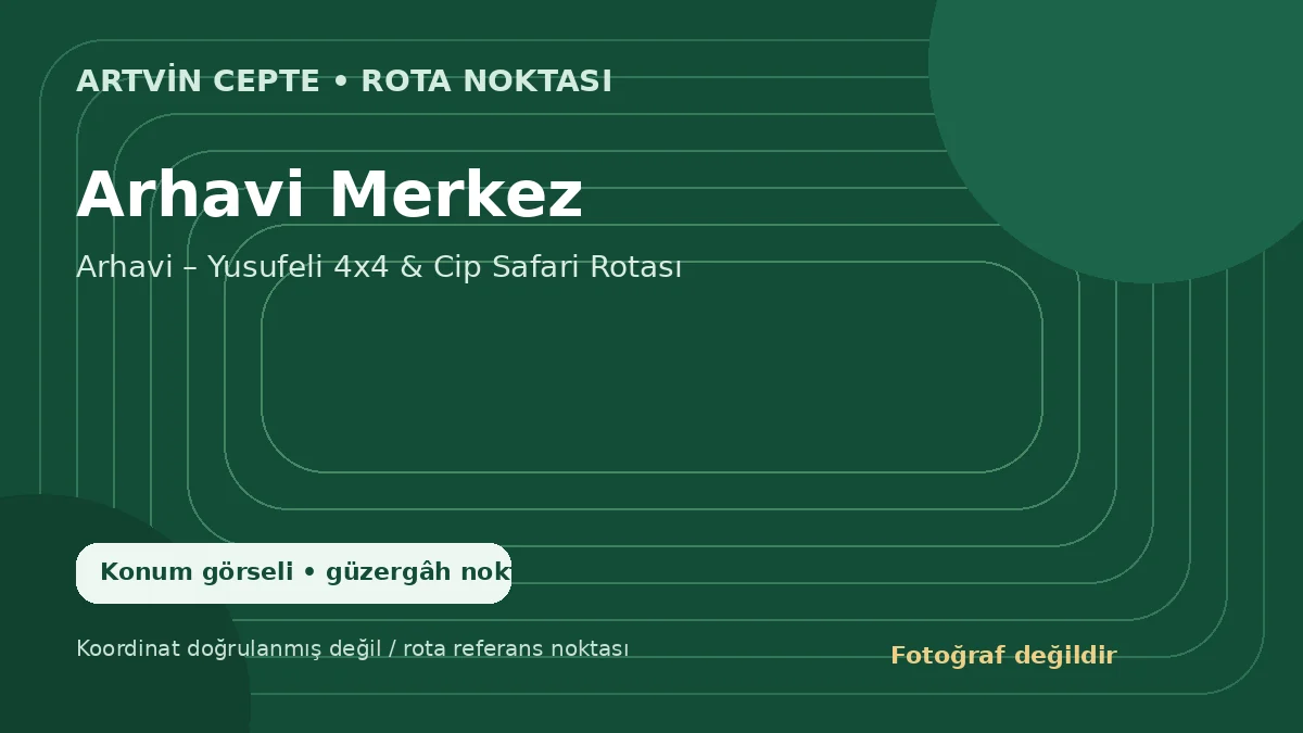 Arhavi Merkez – Artvin CEPTE konum görseli